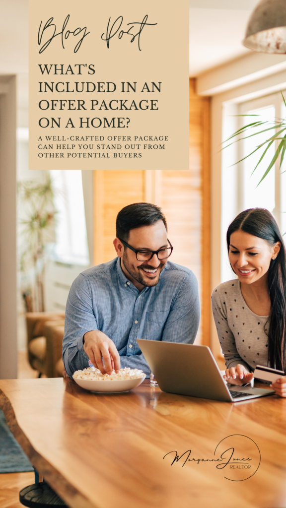 A well-crafted offer package on a home can help you stand out from other potential buyers and increase your chances of having your offer accepted.